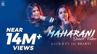 Maharani  Kaur B Ft Jai Bharti  Dance Video  New Video 2018 [upl. by Areemas]