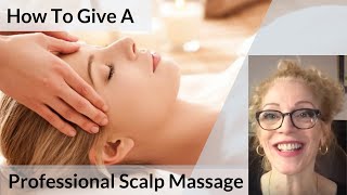 HOW TO GIVE A PROFESSIONAL RELAXING SCALP MASSAGE [upl. by Antone268]