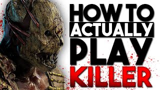 How to ACTUALLY play Killer  Dead by Daylight [upl. by Eniamsaj272]