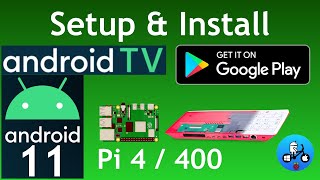 How to Install Android 11 TV with Google Play Raspberry Pi 4  400 Konstakang Lineage 181 [upl. by Wilfrid3]