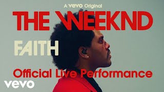 The Weeknd  Faith Official Live Performance  Vevo [upl. by Weylin358]