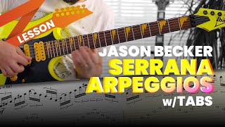 Jason Becker  Serrana Arpeggios Lesson with Tabs Updated [upl. by Pennie]