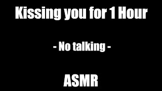 Kissing You for 1 Hour  No Talking  ASMR [upl. by Beka]