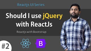 Should I use jQuery with ReactJs  React UI series  2 [upl. by Nacul]