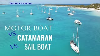 Whats the BEST Boat to Live on  Trawler VS Sailboat VS Catamaran  Trawler Living  S2E37 [upl. by Nefen]