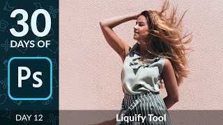 How to Use the Liquify Tool in Photoshop  Day 12 [upl. by Nappie]