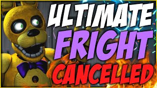 ULTIMATE FRIGHT CANCELLED  FNAF SFM [upl. by Ennahtur160]