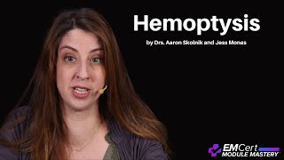 Hemoptysis  MyEMCert EMCert Module Mastery [upl. by Abih]