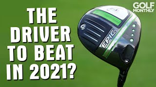 THE DRIVER TO BEAT IN 2021 Callaway Epic Drivers Review [upl. by Fishman266]