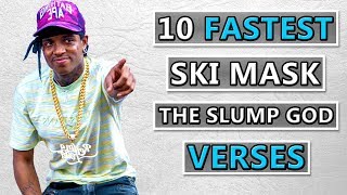 10 FASTEST Ski Mask the Slump God Verses [upl. by Elehcor207]