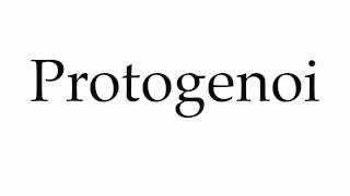 How to Pronounce Protogenoi [upl. by Sib]