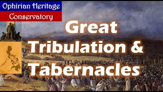 GREAT TRIBULATION amp the Feast of Tabernacles [upl. by Alimak351]