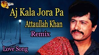 Aj Kala Jora Pa  AudioVisual  Superhit  Attaullah Khan Esakhelvi [upl. by Bliss]