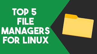 Top 5 File Managers for Linux [upl. by Millham553]