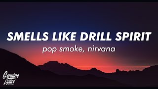 Smells Like Drill Spirit  Pop Smoke Nirvana ProdSaint Cardona Lyrics [upl. by Otit]