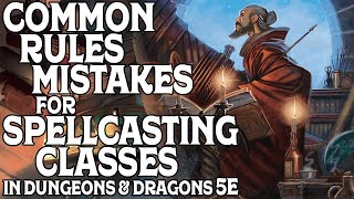 5 Common Rules Mistakes for Spellcasting Classes in Dungeons and Dragons 5e [upl. by Norrab]