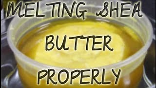 ★ Melt Melting SHEA BUTTER the RIGHT Way Video [upl. by Atnahc]