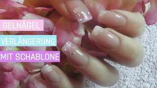 GELNÄGEL VERLÄNGERUNG MIT SCHABLONE  Nageldesign Anleitung [upl. by Nolie]