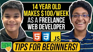 This 14 Year Old Makes 100Week as a Freelance Web Developer  Freelancing Tips for Beginners [upl. by Goss]