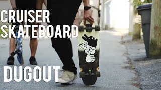 LONG CRUISER SKATEBOARD  The Dugout [upl. by Obadiah]