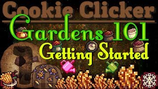 Cookie Clicker Gardens 101  Getting Started [upl. by Boudreaux]