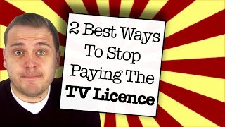 2 Best Ways To Stop Paying The TV Licence [upl. by Arella]