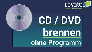 Levatode  CD oder DVD brennen mit Windows 10 ohne Programm [upl. by Chobot]