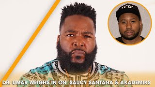 DJ Akademiks Cries Over Saucy Santana Dr Umar Weighs In [upl. by Hogg]