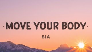 Sia  Move Your Body Lyrics [upl. by Kendrah]