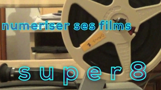 NUMERISER VOS FILMS SUPER 8 [upl. by Ole678]