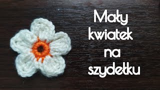 Mały kwiatek na szydełkututorial [upl. by Dnamra]