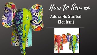 HOW TO SEW AN ADORABLE STUFFED ELEPHANT [upl. by Adlee]