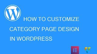 How To Design WordPress Category Page Using Elementor Gutenberg Visual Composer [upl. by Aliuqaj]