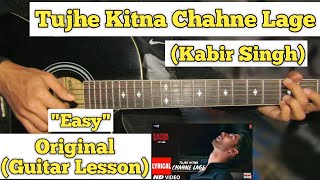 Tujhe Kitna Chahne Lage  Kabir Singh  Guitar Lesson  Easy Chords [upl. by Drofkcor]