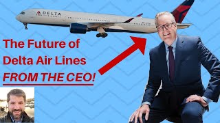 Delta Air Lines CEO Reveals Delta Airlines Future [upl. by Ida]