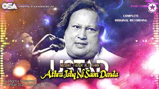 Athra Ishq Ni Saon Denda  Nusrat Fateh Ali Khan  complete full version  OSA Worldwide [upl. by Brieta]