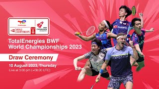 TotalEnergies BWF World Championships 2023 Draw Ceremony [upl. by Airdni]