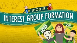 Interest Group Formation Crash Course Government and Politics 43 [upl. by Mikkanen]