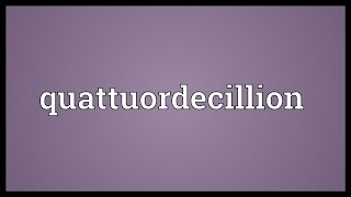 Quattuordecillion Meaning [upl. by Garett]