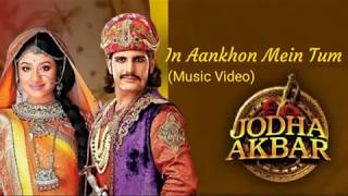 In Aankhon Mein Tum  Jodha Akbar Extended Full Version Lagu India Terpopuler [upl. by Kristien]