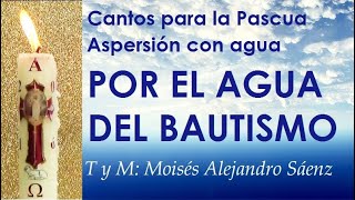 CANTOS PARA LA PASCUA  PARA LA ASPERSIÓN  POR EL AGUA DEL BAUTISMO [upl. by Suzzy]