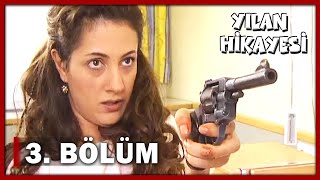 Yılan Hikayesi 3 Bölüm  FULL BÖLÜM [upl. by Wilen]