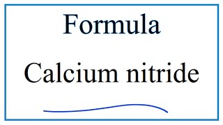 How to Write the Formula for Calcium nitride [upl. by Ttehr]