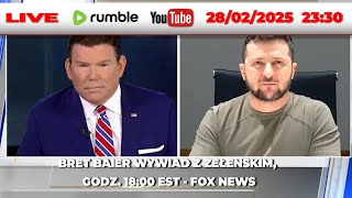 🔴280225 LIVE   FOX NEWS  BRET BAIER WYWIAD Z ZEŁENSKIM GODZ 1800 EST [upl. by Asiela]