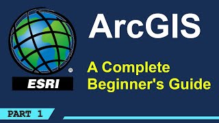 A Complete Beginners Guide to ArcGIS Desktop Part 1 [upl. by Cade865]