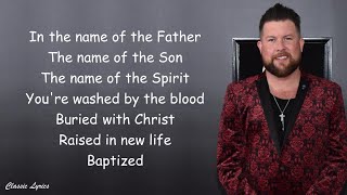 Zach Williams  Baptized Lyric Video [upl. by Adrea]