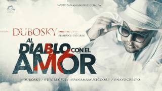 Dubosky  Al Diablo Con El Amor Audio Oficial [upl. by Joanie]