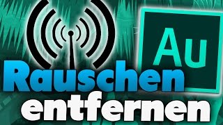 Rauschen entfernen mit Audition Tutorial Verrauschten Sound retten [upl. by Adachi]