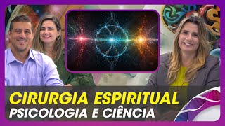 Cirurgia Espiritual e Ciência [upl. by Pren]