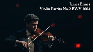 Violin Partita No2 in D minor BWV 1004 James Ehnes [upl. by Atteynad]